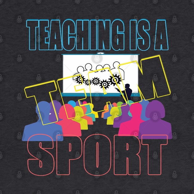 Teaching is a team sport by TeeText